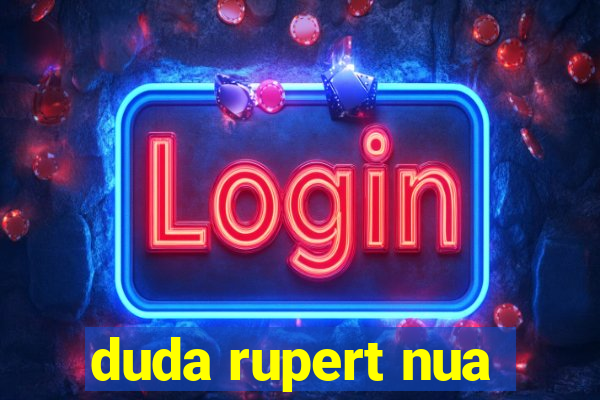 duda rupert nua